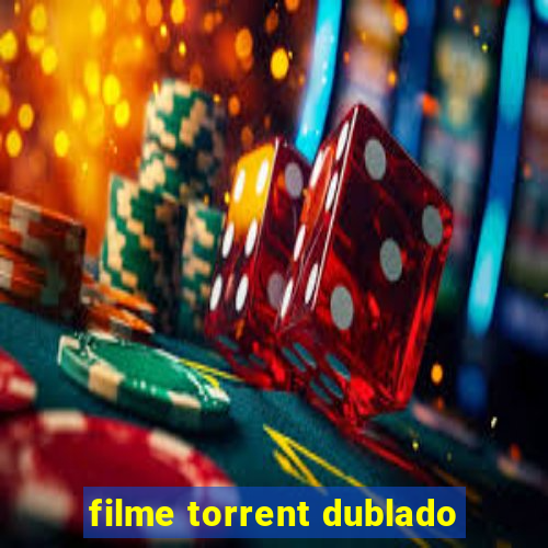 filme torrent dublado